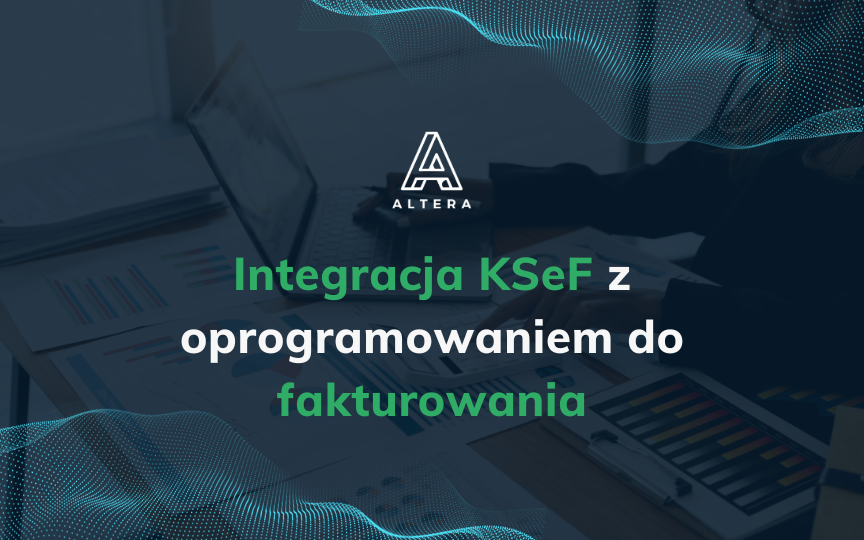 Integracja KSeF z oprogramowaniem do fakturowania – przewodnik po narzędziach